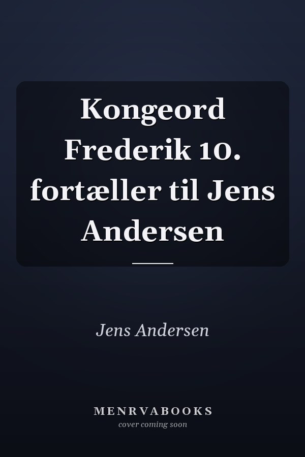 Kongeord Frederik 10. fortæller til Jens Andersen