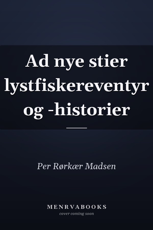 Ad nye stier lystfiskereventyr og -historier