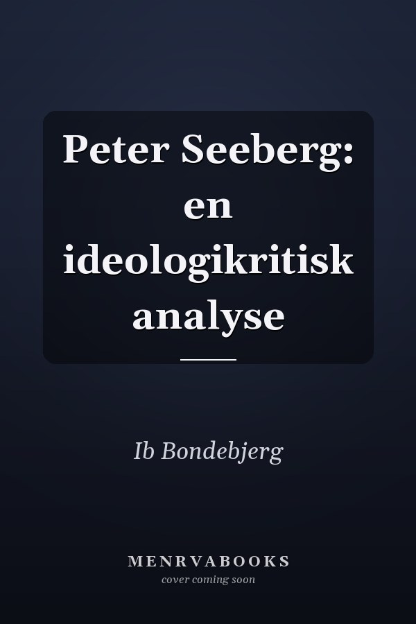 Peter Seeberg: en ideologikritisk analyse