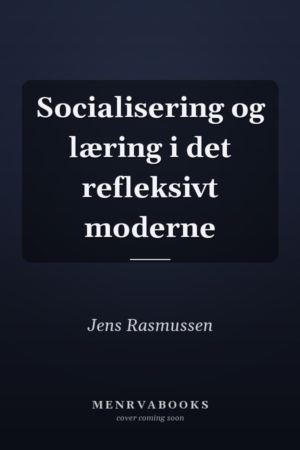 Socialisering og læring i det refleksivt moderne