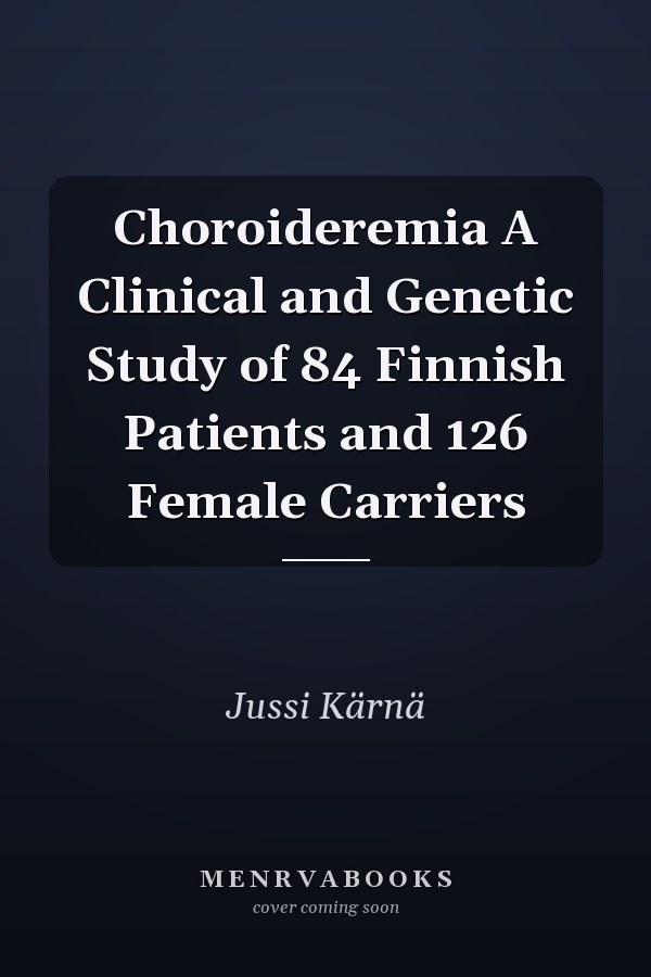 Choroideremia A Clinical and Genetic Study of 84 Finnish Patients and 126 Female Carriers