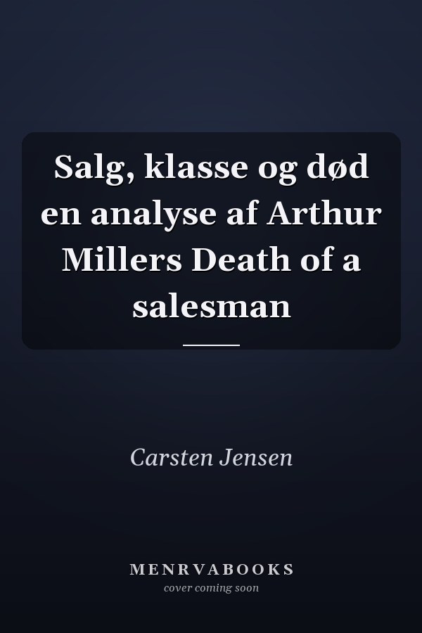 Salg, klasse og død en analyse af Arthur Millers Death of a salesman