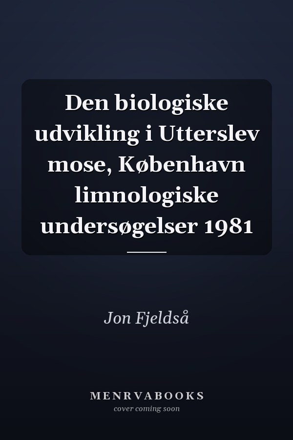 Den biologiske udvikling i Utterslev mose, København limnologiske undersøgelser 1981
