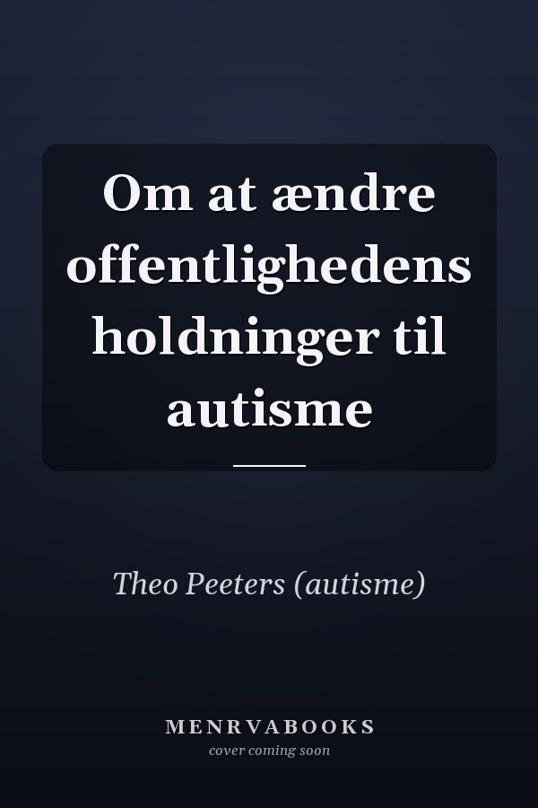 Om at ændre offentlighedens holdninger til autisme