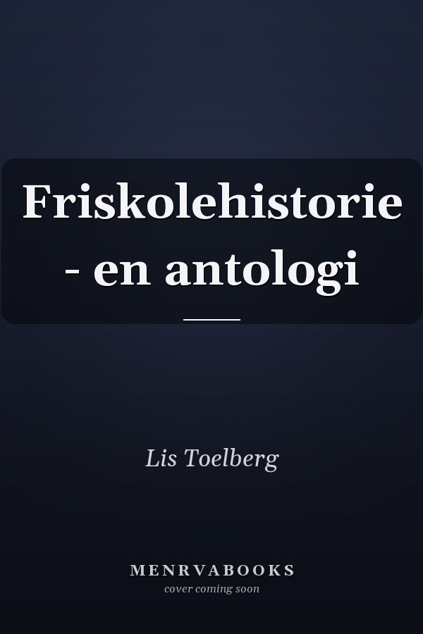 Friskolehistorie - en antologi