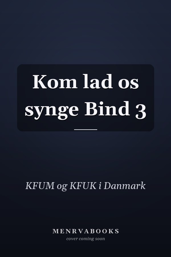 Kom lad os synge Bind 3