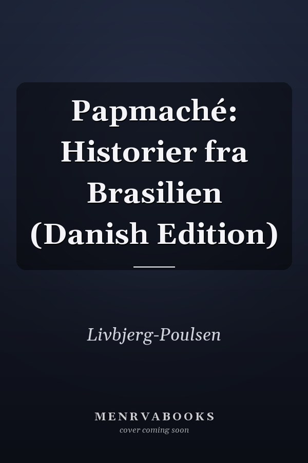 Papmaché: Historier fra Brasilien (Danish Edition)