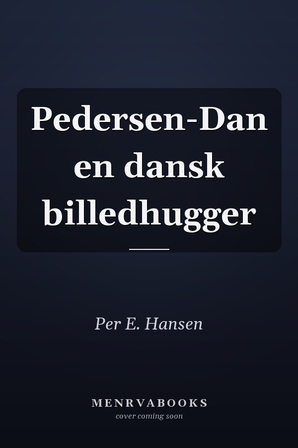 Pedersen-Dan en dansk billedhugger