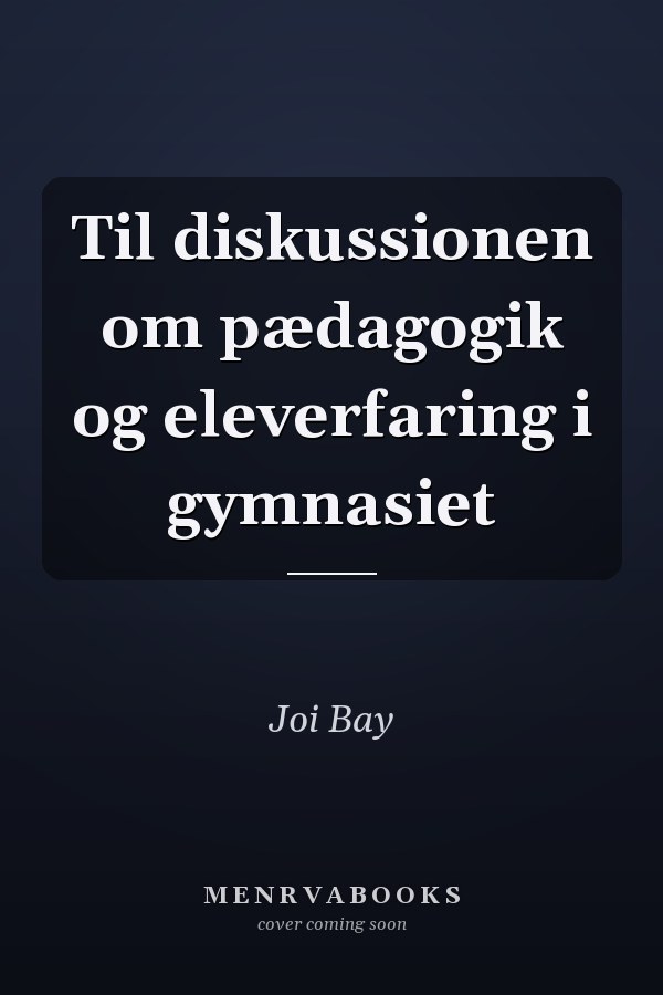 Til diskussionen om pædagogik og eleverfaring i gymnasiet