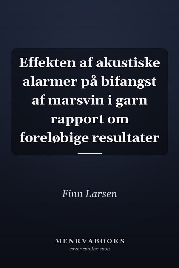 Effekten af akustiske alarmer på bifangst af marsvin i garn rapport om foreløbige resultater