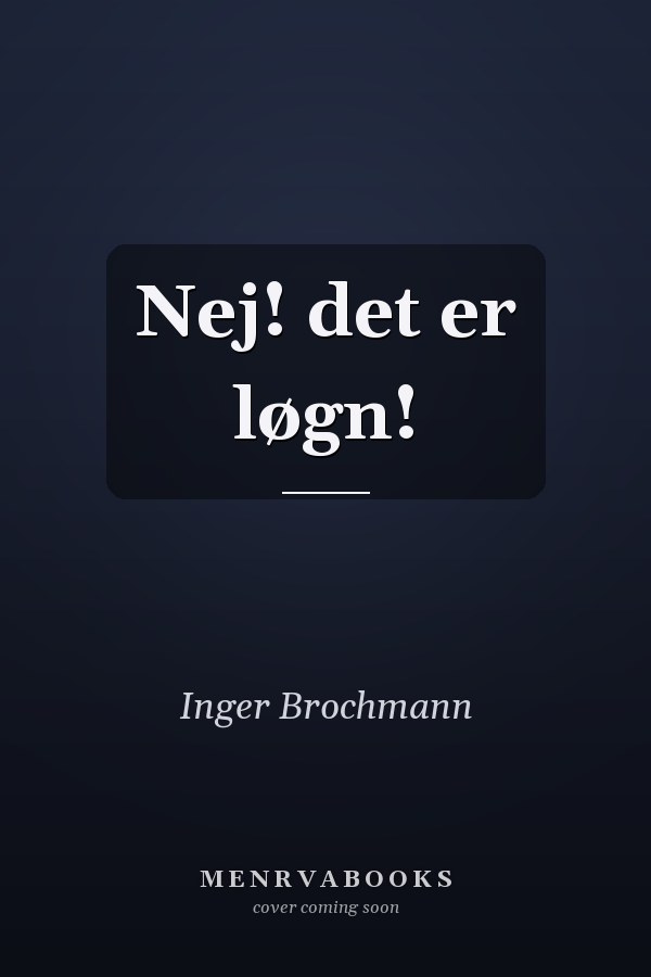 Nej! det er løgn!