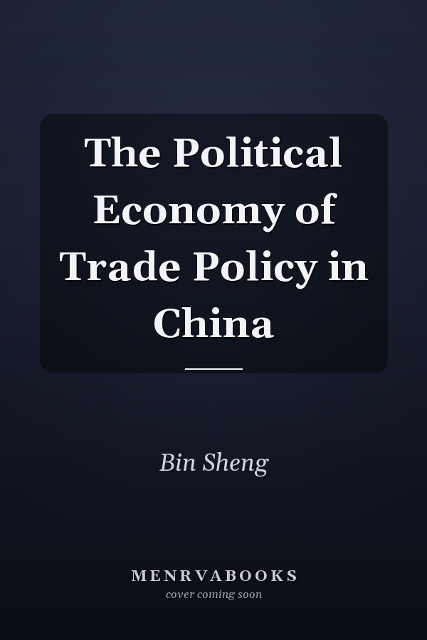 The Political Economy of Trade Policy in China