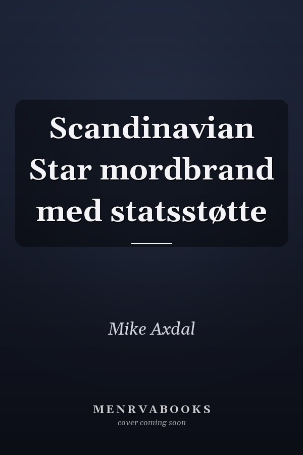 Scandinavian Star mordbrand med statsstøtte