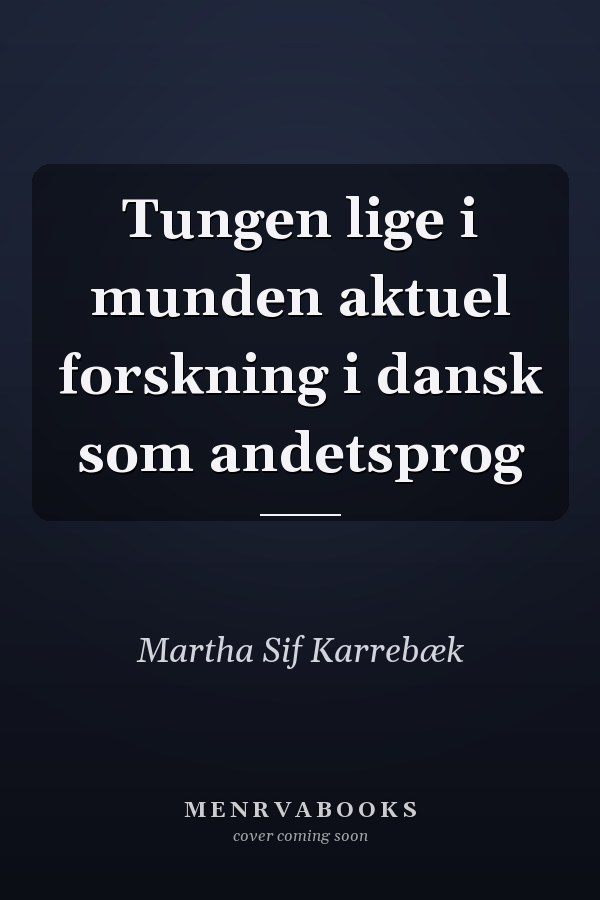 Tungen lige i munden aktuel forskning i dansk som andetsprog