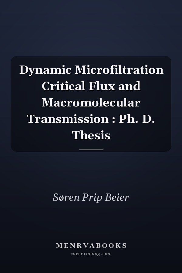 Dynamic Microfiltration Critical Flux and Macromolecular Transmission : Ph. D. Thesis