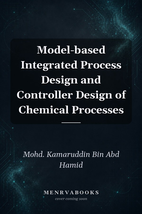 Model-based Integrated Process Design and Controller Design of Chemical Processes