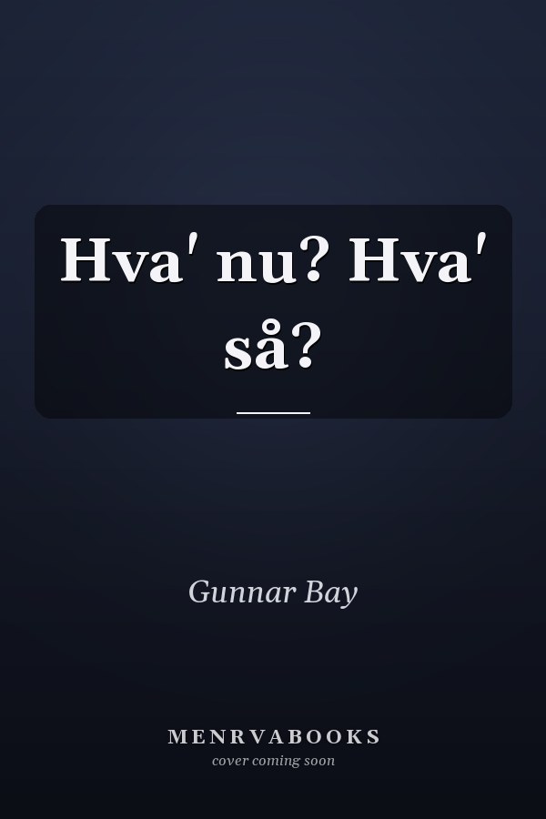 Hva' nu? Hva' så?