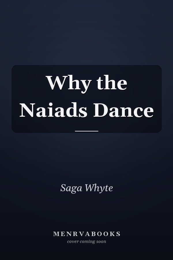 Why the Naiads Dance
