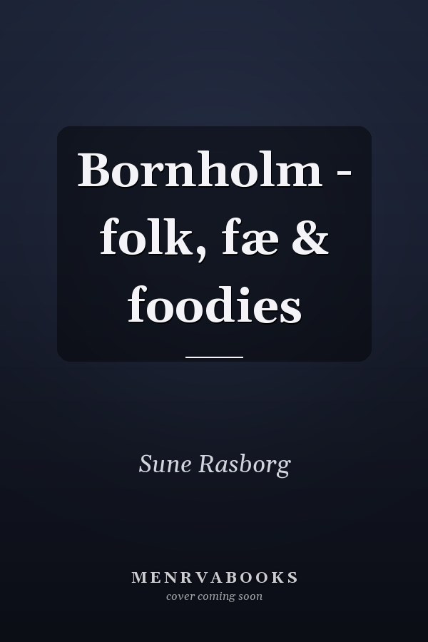 Bornholm - folk, fæ & foodies
