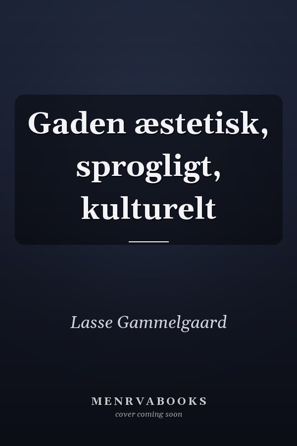 Gaden æstetisk, sprogligt, kulturelt