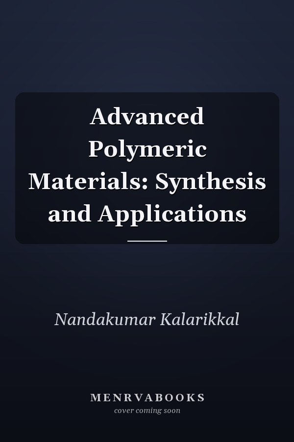 Advanced Polymeric Materials: Synthesis and Applications