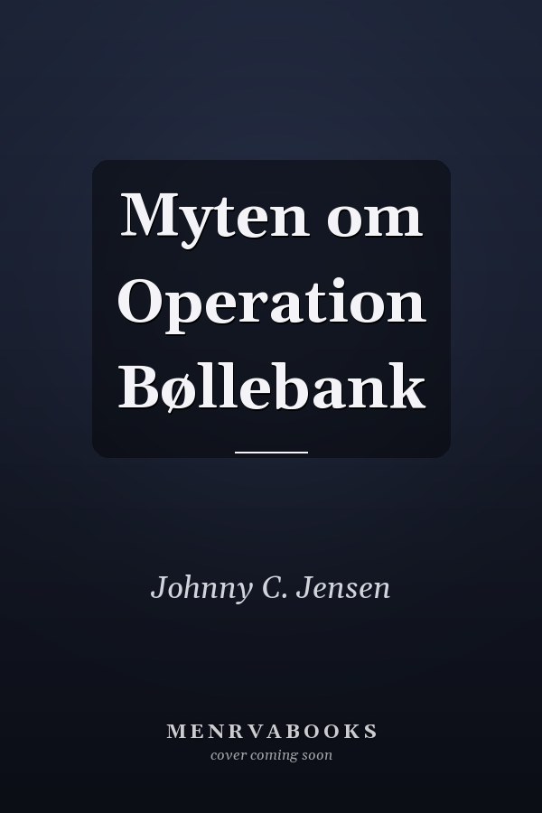 Myten om Operation Bøllebank