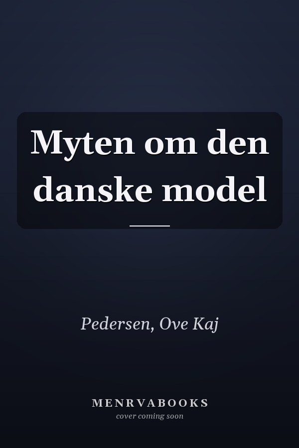 Myten om den danske model