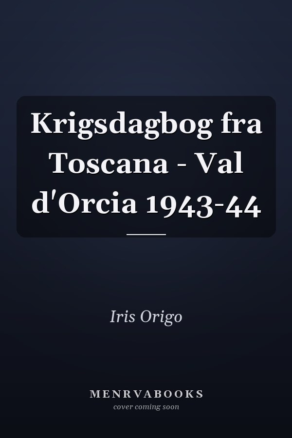 Krigsdagbog fra Toscana - Val d'Orcia 1943-44
