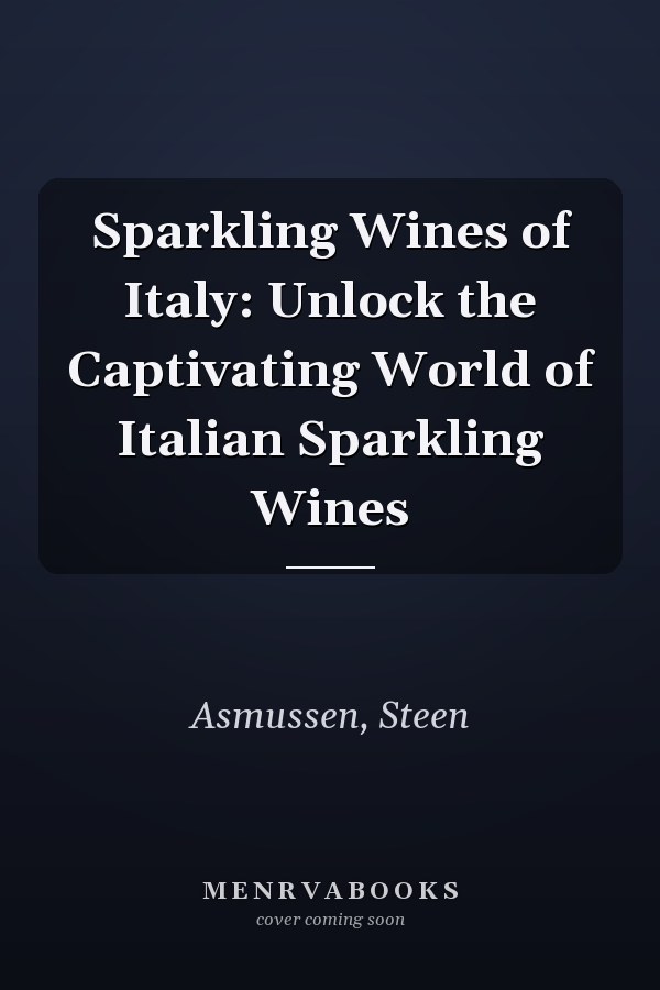 Sparkling Wines of Italy: Unlock the Captivating World of Italian Sparkling Wines