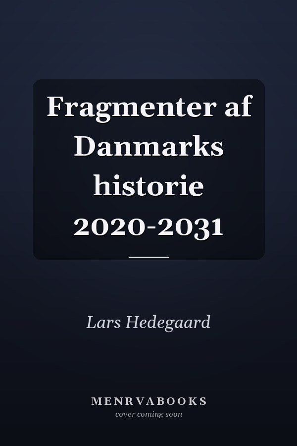 Fragmenter af Danmarks historie 2020-2031