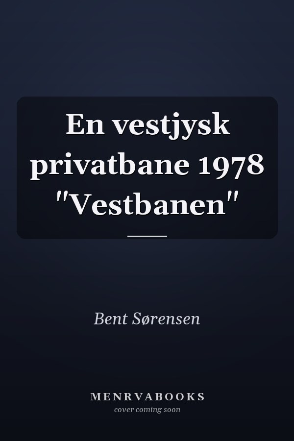 En vestjysk privatbane 1978 "Vestbanen"