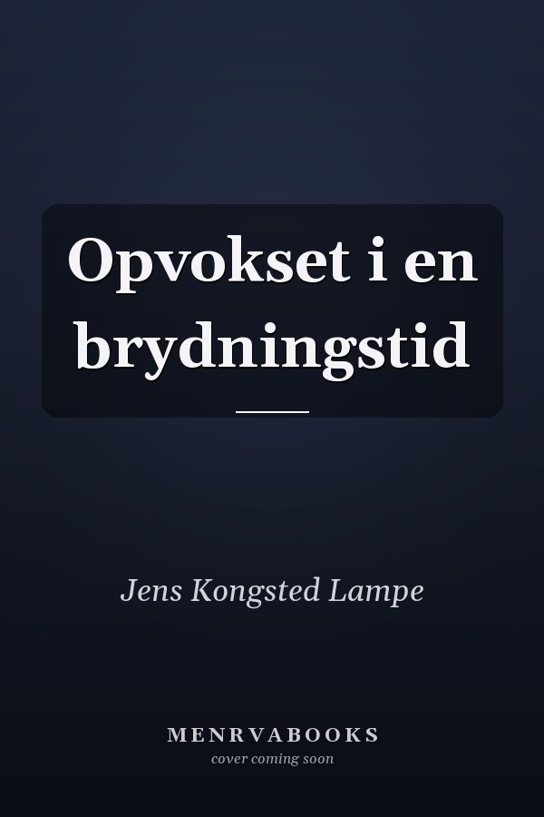 Opvokset i en brydningstid