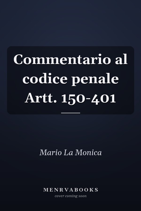 Commentario al codice penale Artt. 150-401
