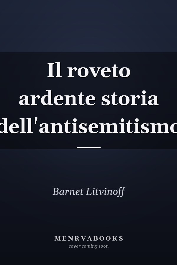 Il roveto ardente storia dell'antisemitismo