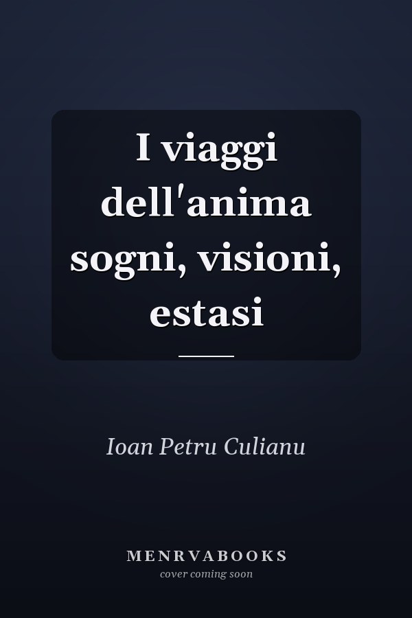 I viaggi dell'anima sogni, visioni, estasi