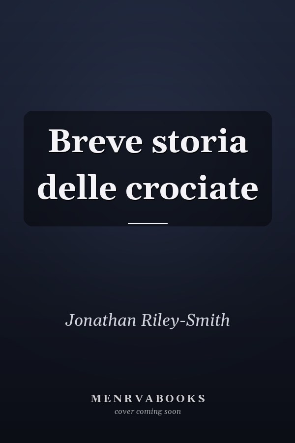 Breve storia delle crociate