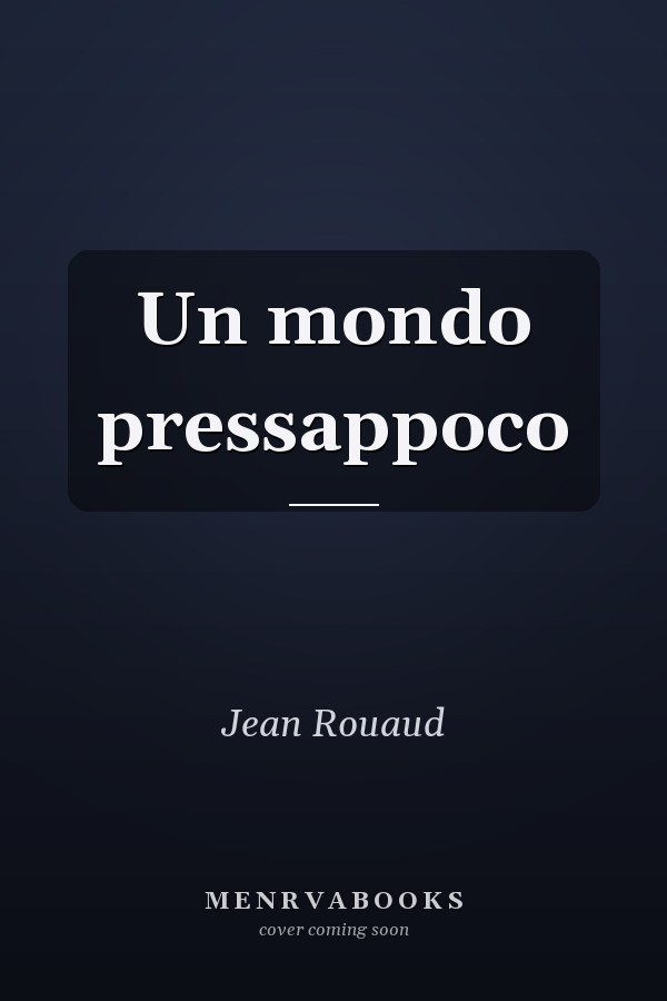 Un mondo pressappoco