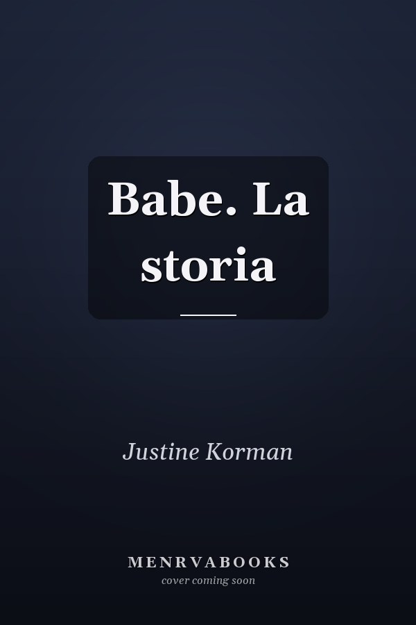 Babe. La storia