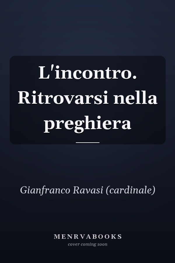 L'incontro. Ritrovarsi nella preghiera