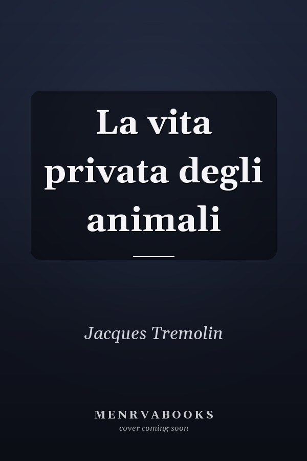 La vita privata degli animali