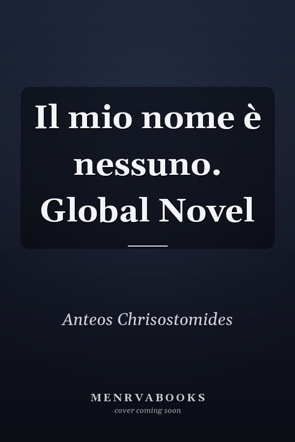 Il mio nome è nessuno. Global Novel