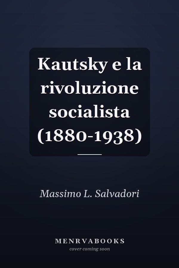 Kautsky e la rivoluzione socialista (1880-1938)