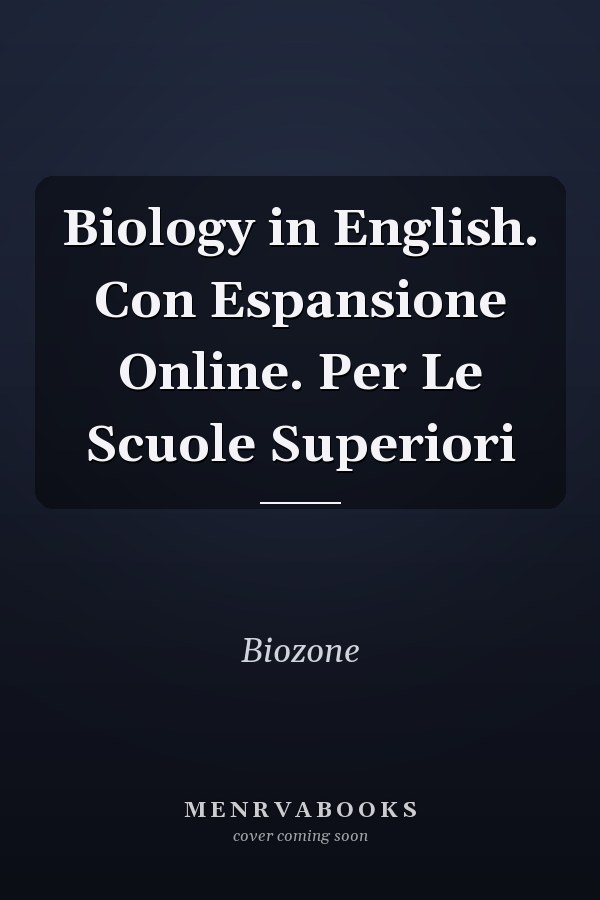 Biology in English. Con Espansione Online. Per Le Scuole Superiori