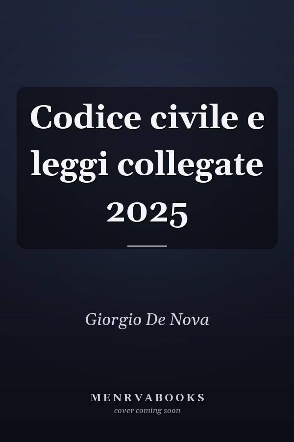 Codice civile e leggi collegate 2025