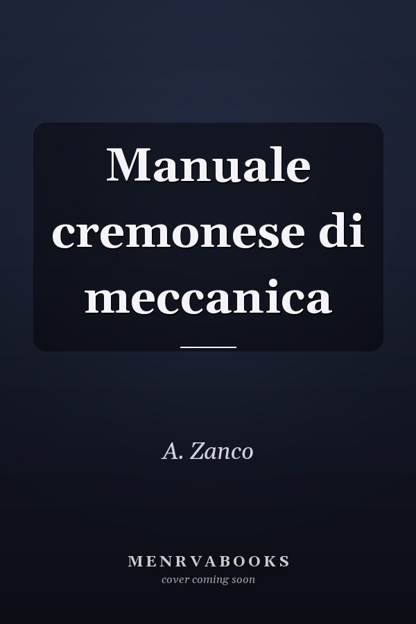 Manuale cremonese di meccanica