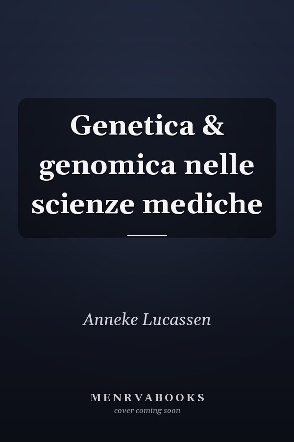 Genetica & genomica nelle scienze mediche