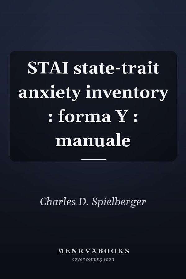 STAI state-trait anxiety inventory : forma Y : manuale