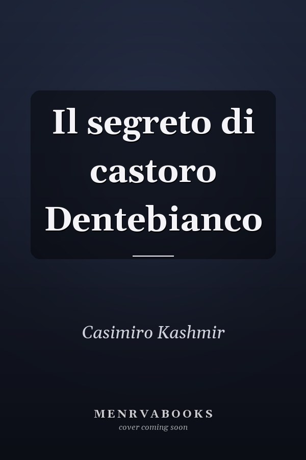 Il segreto di castoro Dentebianco