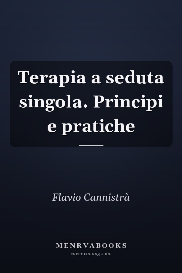 Terapia a seduta singola. Principi e pratiche