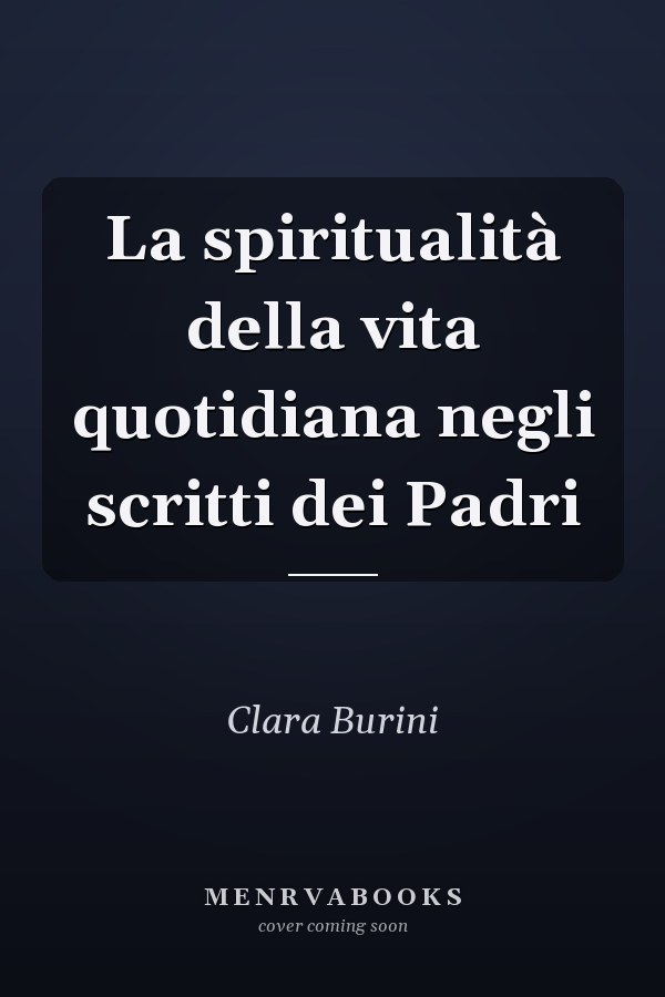 La spiritualità della vita quotidiana negli scritti dei Padri